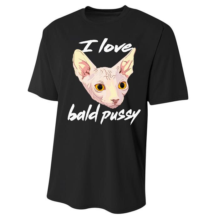 I Love Bald Pussy Adult Humor Dirty Pun Joke Performance Sprint T-Shirt