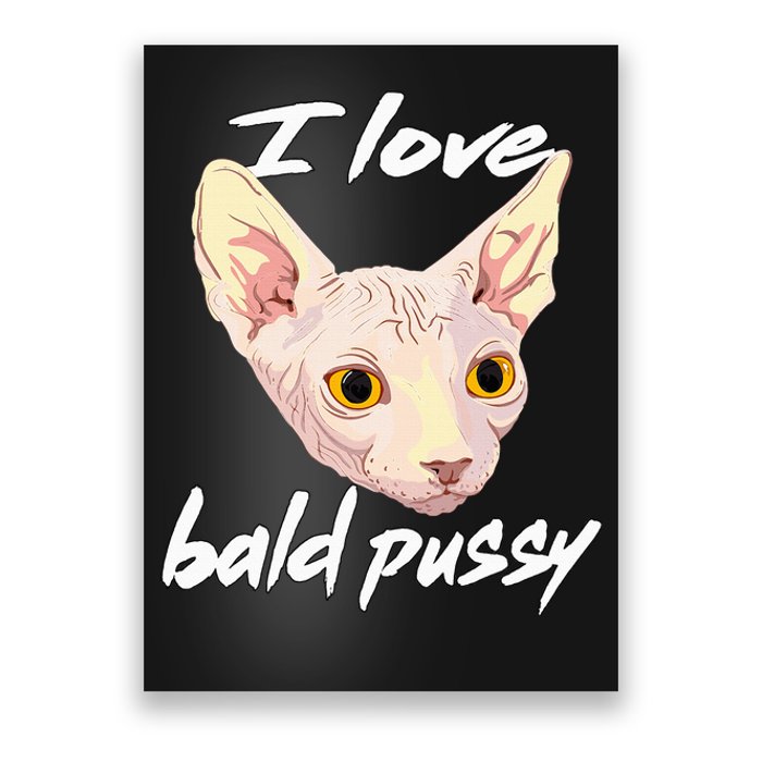 I Love Bald Pussy Adult Humor Dirty Pun Joke Poster