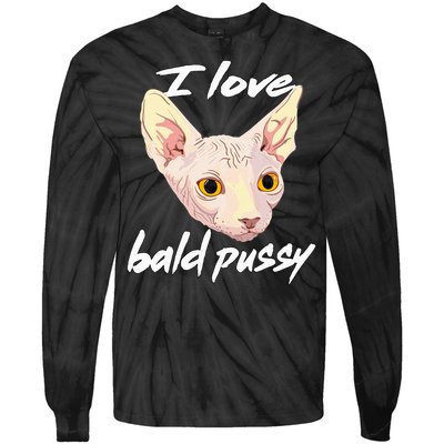 I Love Bald Pussy Adult Humor Dirty Pun Joke Tie-Dye Long Sleeve Shirt