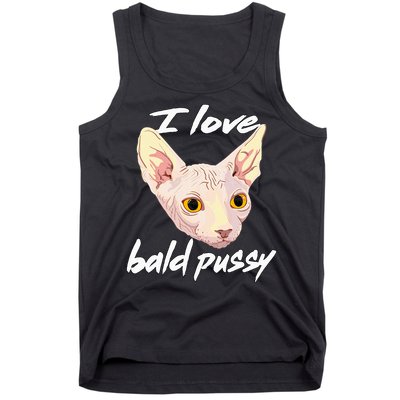 I Love Bald Pussy Adult Humor Dirty Pun Joke Tank Top