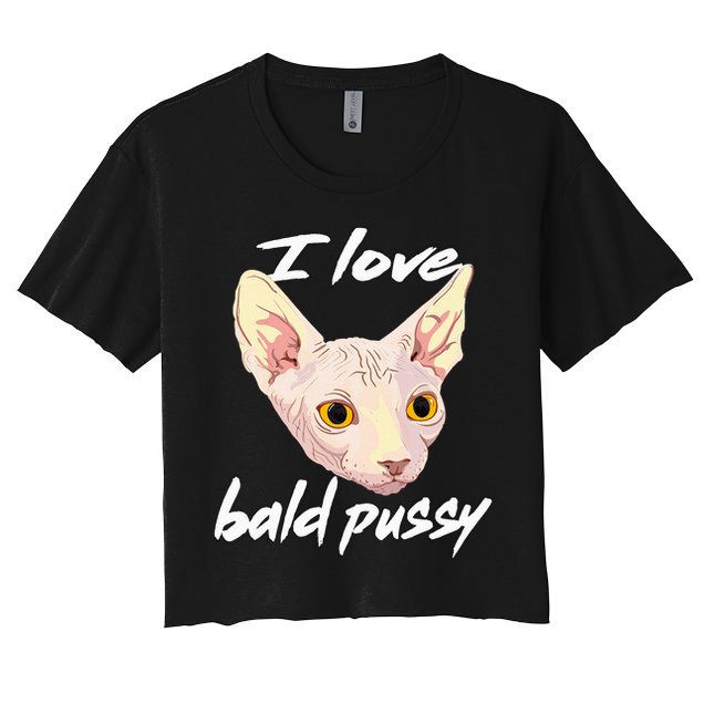 I Love Bald Pussy Adult Humor Dirty Pun Joke Crop Top
