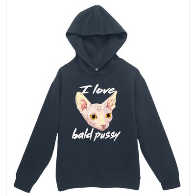 I Love Bald Pussy Adult Humor Dirty Pun Joke Urban Pullover Hoodie