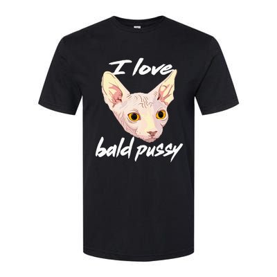 I Love Bald Pussy Adult Humor Dirty Pun Joke Softstyle CVC T-Shirt