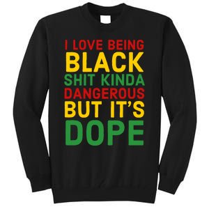 I Love Being Black It's Dope Afro Hair Black History Month Tall Sweatshirt