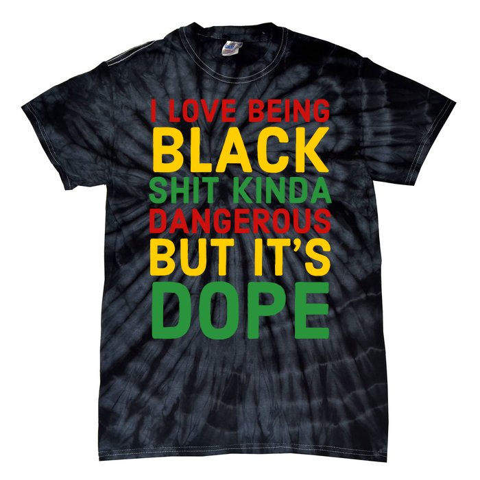 I Love Being Black It's Dope Afro Hair Black History Month Tie-Dye T-Shirt