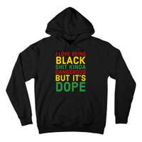 I Love Being Black It's Dope Afro Hair Black History Month Tall Hoodie