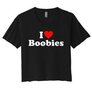 I Love Boobies Women's Crop Top Tee