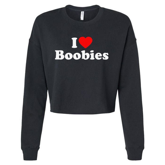 I Love Boobies Cropped Pullover Crew