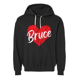 I Love Bruce Heart Funny Bruce Garment-Dyed Fleece Hoodie