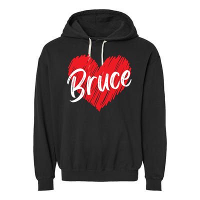 I Love Bruce Heart Funny Bruce Garment-Dyed Fleece Hoodie