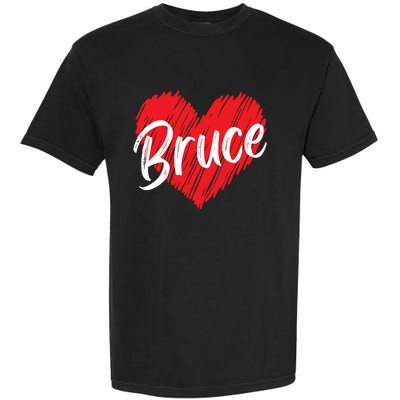 I Love Bruce Heart Funny Bruce Garment-Dyed Heavyweight T-Shirt