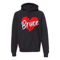 I Love Bruce Heart Funny Bruce Premium Hoodie