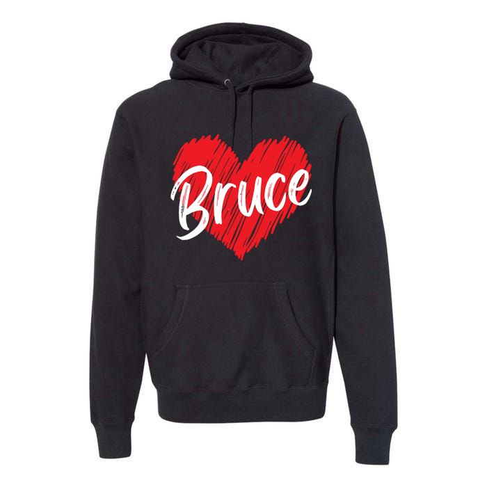 I Love Bruce Heart Funny Bruce Premium Hoodie