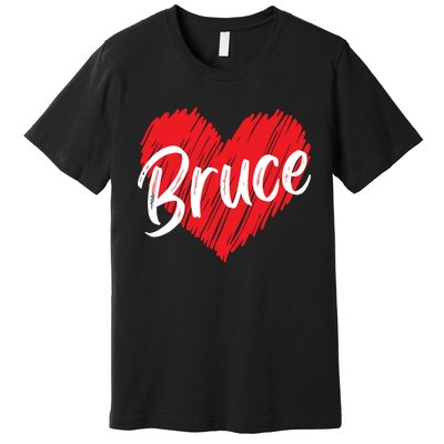 I Love Bruce Heart Funny Bruce Premium T-Shirt