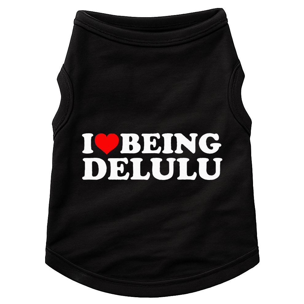 I Love Being Delulu I Heart Being Delulu Red Heart Delulu Doggie Tank