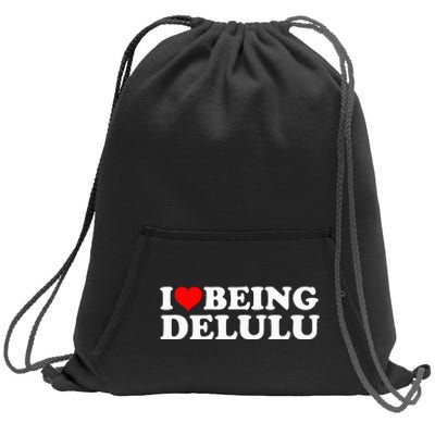 I Love Being Delulu I Heart Being Delulu Red Heart Delulu Sweatshirt Cinch Pack Bag