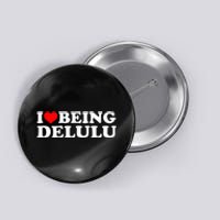 I Love Being Delulu I Heart Being Delulu Red Heart Delulu Button