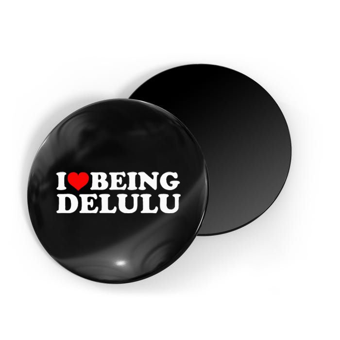 I Love Being Delulu I Heart Being Delulu Red Heart Delulu Magnet