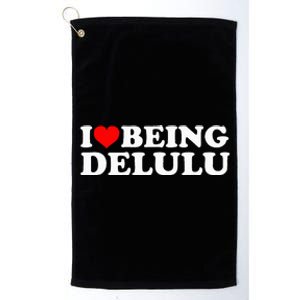 I Love Being Delulu I Heart Being Delulu Red Heart Delulu Platinum Collection Golf Towel