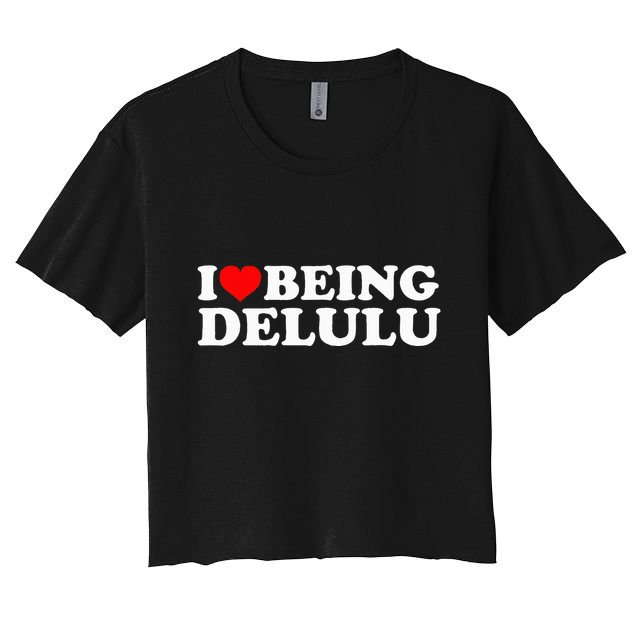 I Love Being Delulu I Heart Being Delulu Red Heart Delulu Crop Top