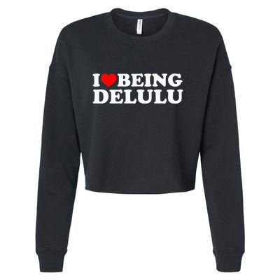 I Love Being Delulu I Heart Being Delulu Red Heart Delulu Cropped Pullover Crew