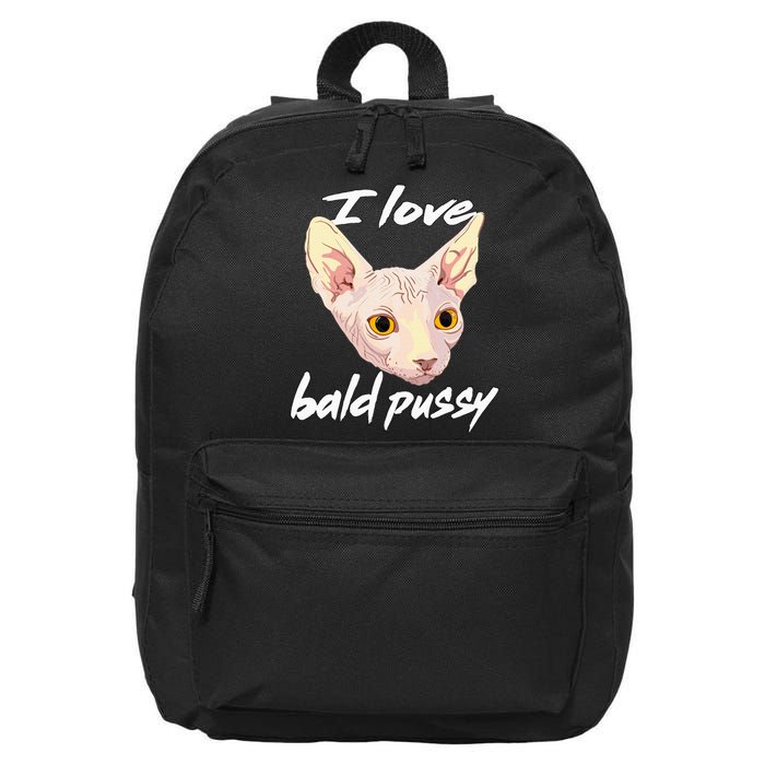 I Love Bald Pussy Adult Humor Dirty Pun Joke 16 in Basic Backpack