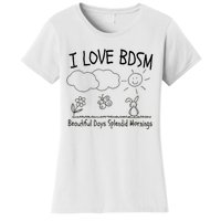 I Love Bdsm Beautiful Days Splendid Mornings Women's T-Shirt