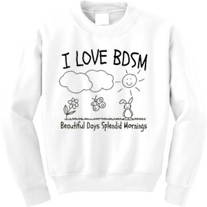 I Love Bdsm Beautiful Days Splendid Mornings Kids Sweatshirt