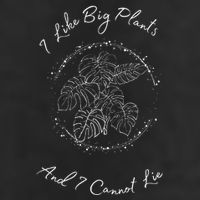 I Like Big Plants And I Cannot Lie Cool Comfort Performance Bucket Hat