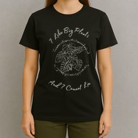 I Like Big Plants And I Cannot Lie T-Shirt