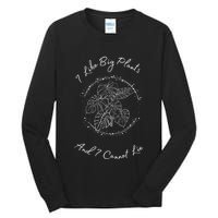 I Like Big Plants And I Cannot Lie Tall Long Sleeve T-Shirt