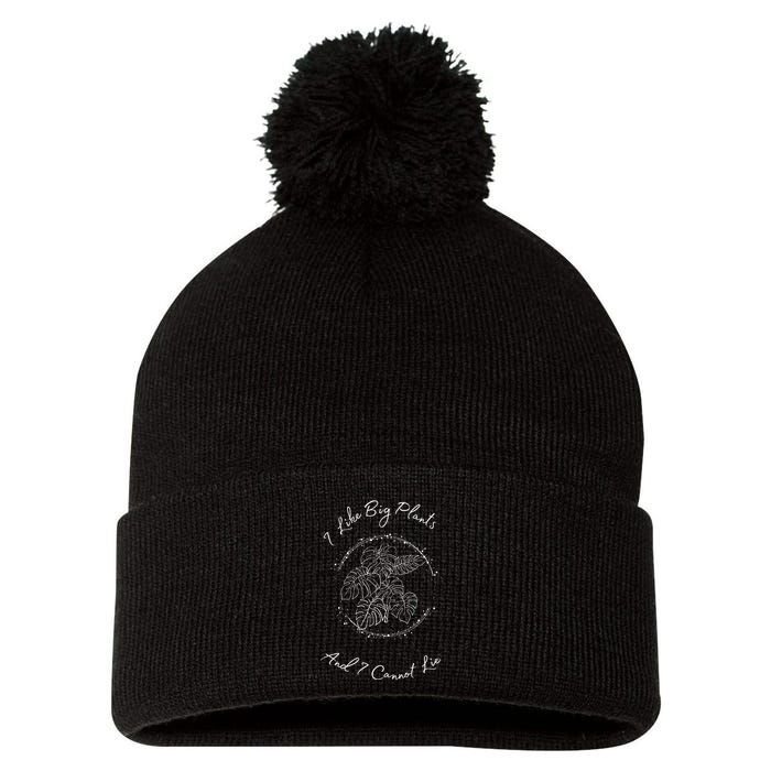 I Like Big Plants And I Cannot Lie Pom Pom 12in Knit Beanie