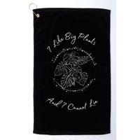 I Like Big Plants And I Cannot Lie Golf Towel