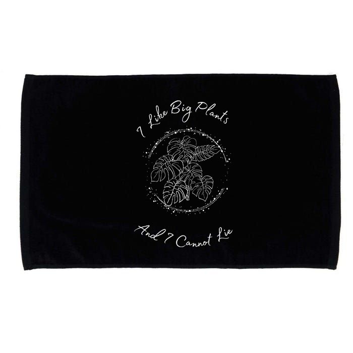I Like Big Plants And I Cannot Lie Microfiber Hand Towel