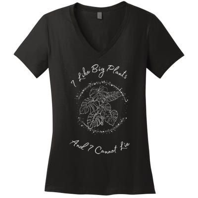 I Like Big Plants And I Cannot Lie Women's V-Neck T-Shirt