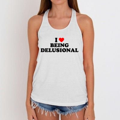 I Love Being Delusional Funny Quote I Heart Being Delusional Women's Knotted Racerback Tank