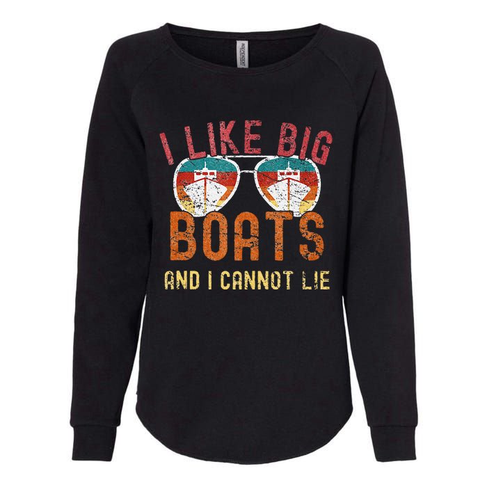 I Like Big Boats And I Cannot Lie Yacht Boating Funny Cruise Womens California Wash Sweatshirt