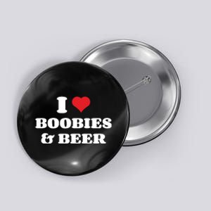 I Love Boobies And Beer Funny Humorous Button