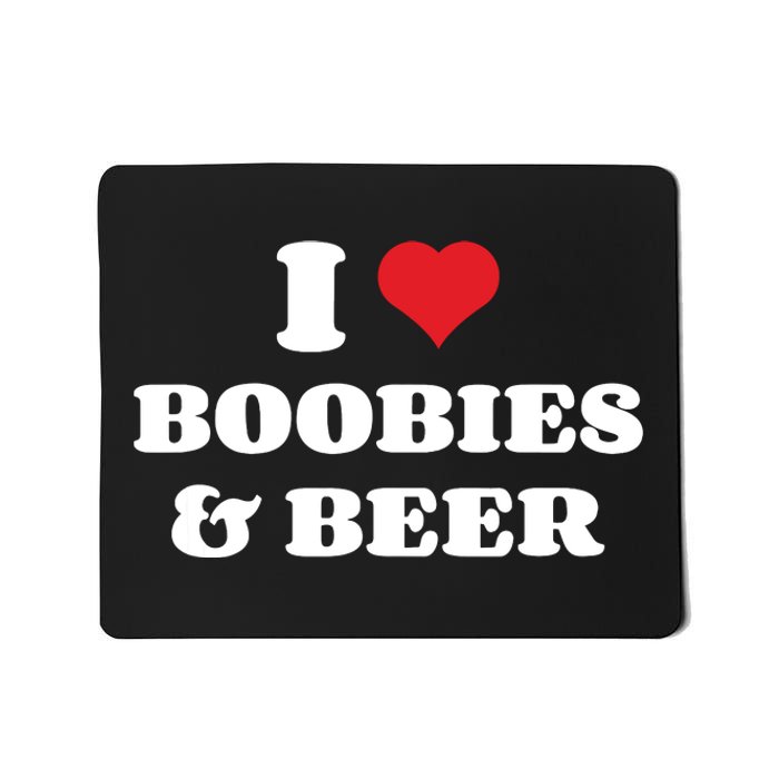 I Love Boobies And Beer Funny Humorous Mousepad