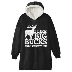 I Like Big Bucks And I Cannot Lie Deer Hunting Hooded Wearable Blanket