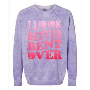 I Look Better Bent Over Peach Booty Funny Groovy ON BACK Colorblast Crewneck Sweatshirt