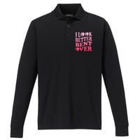 I Look Better Bent Over Peach Booty Funny Groovy ON BACK Performance Long Sleeve Polo