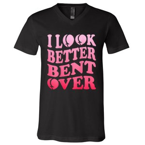 I Look Better Bent Over Peach Booty Funny Groovy ON BACK V-Neck T-Shirt