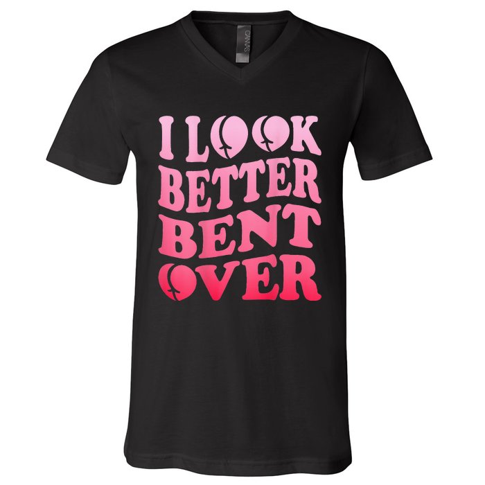 I Look Better Bent Over Peach Booty Funny Groovy ON BACK V-Neck T-Shirt