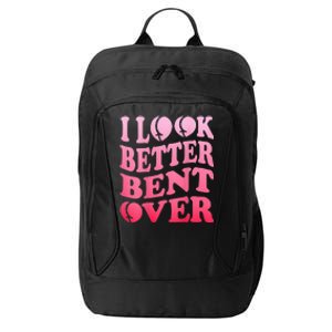 I Look Better Bent Over Peach Booty Funny Groovy ON BACK City Backpack