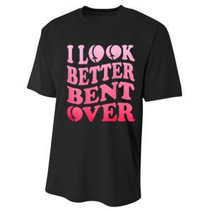 I Look Better Bent Over Peach Booty Funny Groovy ON BACK Performance Sprint T-Shirt