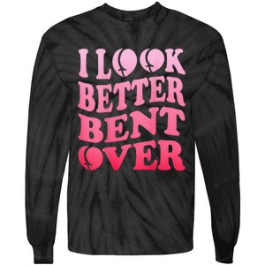 I Look Better Bent Over Peach Booty Funny Groovy ON BACK Tie-Dye Long Sleeve Shirt