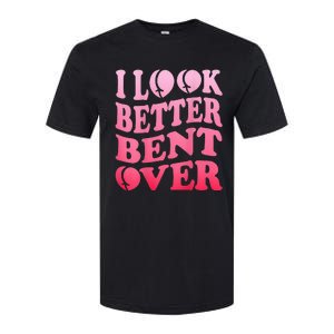 I Look Better Bent Over Peach Booty Funny Groovy ON BACK Softstyle CVC T-Shirt