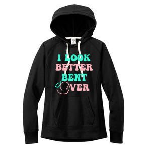 I Look Better Bent Over tee Women's Fleece Hoodie