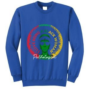 I Love Being A Black Pathologist Black History Month Gift Tall Sweatshirt